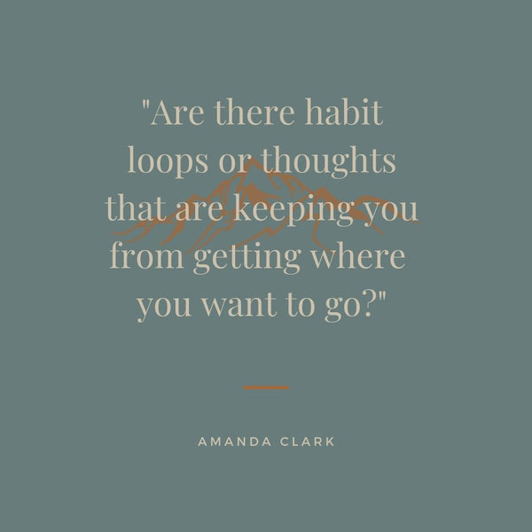 Are your habit loops serving you?