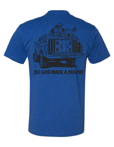 God Made a Hound Tee